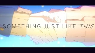 Something Just Like This  Anime Mix  COLLAB ft kaeruu [upl. by Wills]