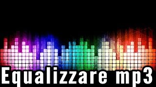 Come equalizzare mp3 [upl. by Ojimmas]