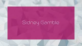 Sidney Gamble  appearance [upl. by Sivaj]