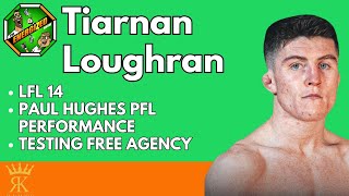 Tiarnan Loughran  LFL 14 Fight Paul Hughes PFL Win amp Life In FAI  The Energized Show [upl. by Zirkle205]