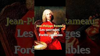 RAMEAU Les sauvages Forêts paisibles  Les Indes galantes [upl. by Kara-Lynn]