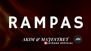 AKIM amp MAJESTRIT  RAMPAS  LIRIK [upl. by Netsyrc]