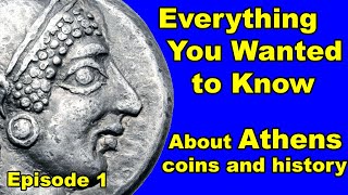 Everything You Wanted to Know About Athens coins and history  Episode 1  Collecting Ancient Coins [upl. by Eibocaj834]