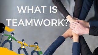 What is Teamwork An Easy Explanation [upl. by Erikson]