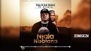 Kiss B Sai Baba ft Pilato  Njala Nisatana Audio  ZedMusic [upl. by Iclehc]