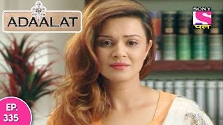 Adaalat  अदालत  Episode 335  24th August 2017 [upl. by Noremmac]