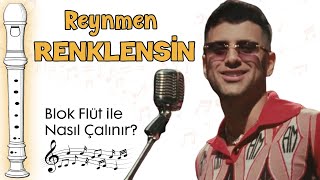 RENKLENSİN Flüt Notaları  REYNMEN [upl. by Albemarle454]