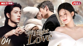 One Night For Love💋EP04  zhaolusi caught yangyang cheated she ran away but bumped into xiaozhan [upl. by Aneerbas870]