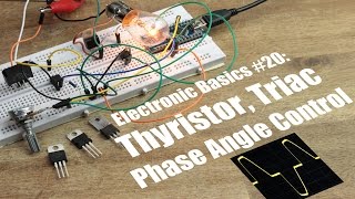 Electronic Basics 20 Thyristor Triac  Phase Angle Control [upl. by Nimesay]