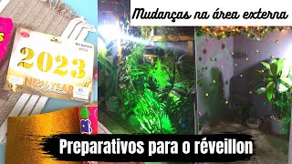 PREPARATIVOS PARA O RÉVEILLON MUDANÇAS NA ÁREA E COMPRAS [upl. by Suiratnauq163]