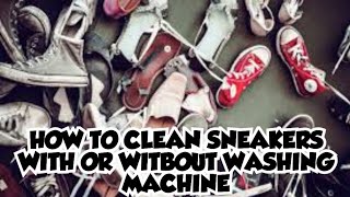 How to clean sneakers in a washing machine or without washing machine [upl. by Georas]