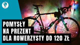 Prezenty dla rowerzysty do 120 zł [upl. by Uhp]