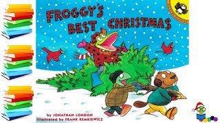 Froggys Best Christmas  Kids Books Read Aloud [upl. by Lovash]