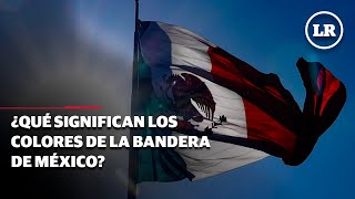 ¿Qué significan los colores de la bandera de México [upl. by Weisburgh]