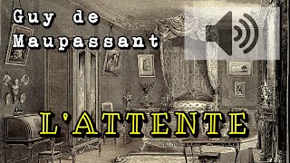 Lattente  Guy de Maupassant Livre audio [upl. by Anna-Diana]