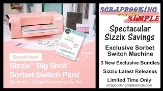 October Spectacular Sizzix Savings  3 Exclusive Sizzix Bundles amp Exclusive Sorbet Switch Machine [upl. by Elwira]