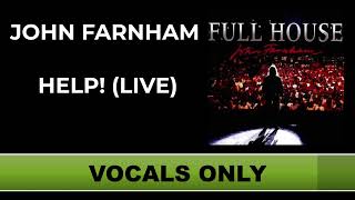 John Farnham  Help LiveVocals Only  Acapella [upl. by Eilliw12]