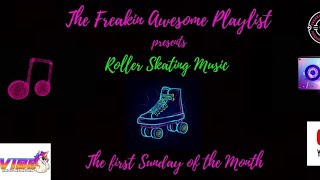 The Freakin Awesome Playlist Roller Skating Music [upl. by Cantlon]