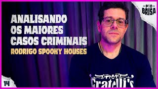 A ENERGIA DOS MAIORES CRIMINOSOS DA HISTÓRIA com SPOOKY HOUSES  PodBrisa 14 [upl. by Akinot]