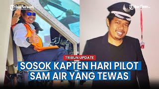 Kisah Kapten Hari Permadi Pilot SAM Air yang Tewas Kecelakaan Pesawat Pernah Ditodong KKB [upl. by Younglove]