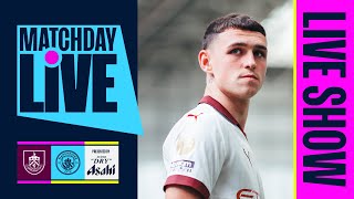 MATCHDAY LIVE PREMATCH SHOW  Burnley v Man City  Premier League [upl. by Ydollem]