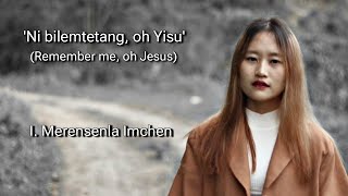 Ni bilemtettang oh Yisu  Merensenla Imchen DnG [upl. by Anilosi747]