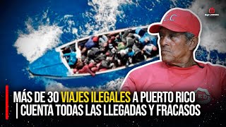 MÁS DE 30 VIAJES ILEGALES A PUERTO RICO  CUENTA TODAS LAS LLEGADAS Y FRACASOS [upl. by Downs502]