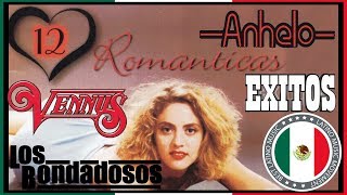 Los Bondadosos Grupo Vennus y Grupo Anhelo Lo Mas Romanticas GRANDES EXITOS Sus Mejores Canciones [upl. by Hollenbeck]