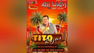 TITO ROJAS EXITOS  ALL WAY disc play  djmarlonelchino [upl. by Yesnyl]