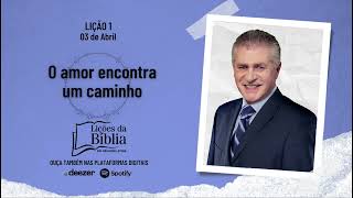 O amor encontra um caminho  Quarta 03 de Abril  Lições da Bíblia com Pr Stina [upl. by Genaro]