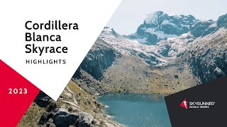 CORDILLERA BLANCA SKYRACE HIGHLIGHTS [upl. by Animehliw865]