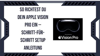 So richtest du dein Apple Vision Pro ein – SchrittfürSchritt Setup Anleitung [upl. by Yodlem949]