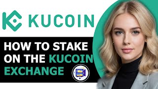 How to Stake on KuCoin 2024 FULL GUIDE [upl. by Anaxor]