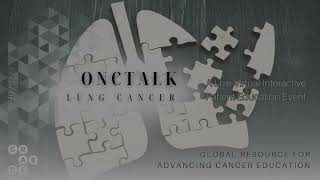 Future Goals of Metastatic NSCLC Treatment  OncTalk Lung 2023 [upl. by Ellenej]