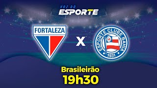 FORTALEZA X BAHIA  AO VIVO  CAMPEONATO BRASILEIRO – 21092024 [upl. by Eigroeg]