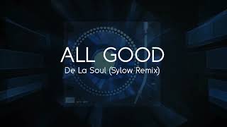 De La Soul  All Good Sylow Remix [upl. by Reneta406]