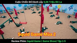 Squid Game Mùa 2 Tranh Giành 456 Triệu đô La đời thực [upl. by Lamoree]