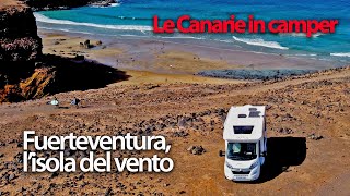 Le Canarie in Camper seconda parte Fuerteventura lisola del vento [upl. by Pfeffer432]