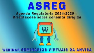 Agenda Regulatória 2024 2025 Orientações sobre consulta dirigida [upl. by Irod]