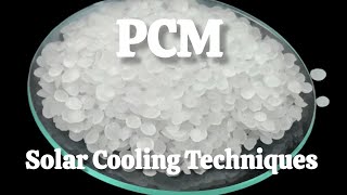 Solar Cooling Techniques  Phase Change Materials  PCM [upl. by Suivatnom965]