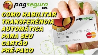 Como Habilitar Transferência Automática Cartão PréPago Pagseguro [upl. by Macdougall]