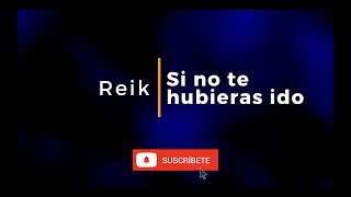 Si no te hubieras ido  Karaoke  Versión Reik [upl. by Handel735]