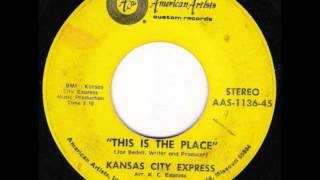 Kansas City Express  This Is The Place [upl. by Surovy]