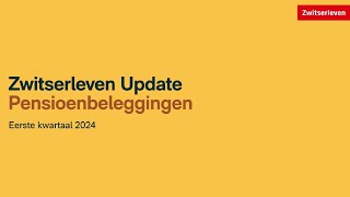 Zwitserleven update pensioenbeleggingen  eerste kwartaal 2024 [upl. by Caughey474]