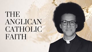 The Anglican Catholic Faith  With Rev Calvin Robinson [upl. by Hgielak]