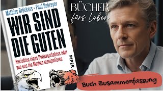 Wir sind die Guten 📖 von Mathias Bröckers amp Paul Schreyer  Wie uns die Medien manipulieren Hörbuch [upl. by Emilia]