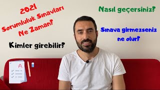 SORUMLULUK SINAVLARI 2021 Haziran Ne Zaman Kimler Girecek Nasıl Geçeriz Girmezseniz Ne Olur [upl. by Ayak]