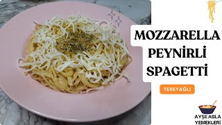 Tereyağlı MOZZARELLA PEYNİRLİ SPAGETTİ Tarifi [upl. by Coumas]