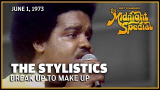 Break Up to Make Up  The Stylistics  The Midnight Special [upl. by Assyle]