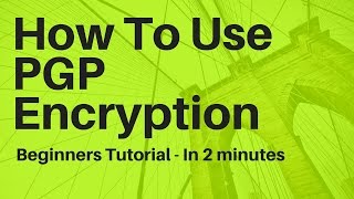 How To Use PGPGPG Encryption  In 2 minutes  PGP GPG Tutorial for Beginners [upl. by Lindsay]